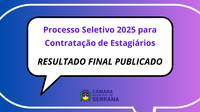 RESULTADO DA SELEÇÃO DE ESTAGIÁRIOS - PROCESSO SELETIVO 01/2025
